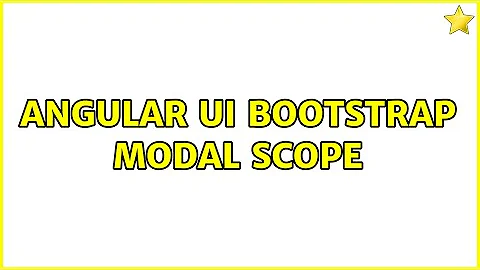 Angular UI Bootstrap Modal scope