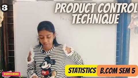 PRODUCT (LOT) CONTROL TECHNIQUE STATISTICS B.COM SEM 5(KUTCH UNIVERSITY )