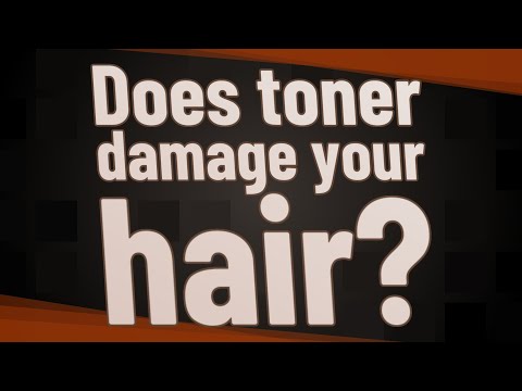 Does toner damage your hair?