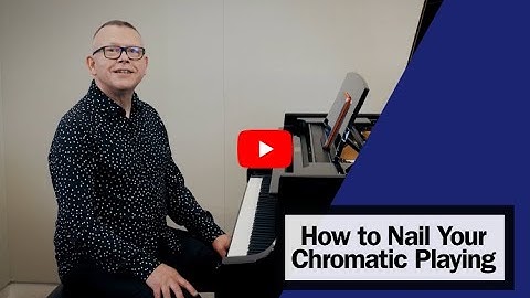 Piano Lesson on Chromatic Playing
