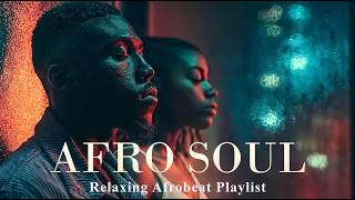 Afro Soul | Relaxing Afro Soul • Slow Energy for Peace of Mind