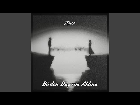 Zaaf - Birden Düşerim Aklına