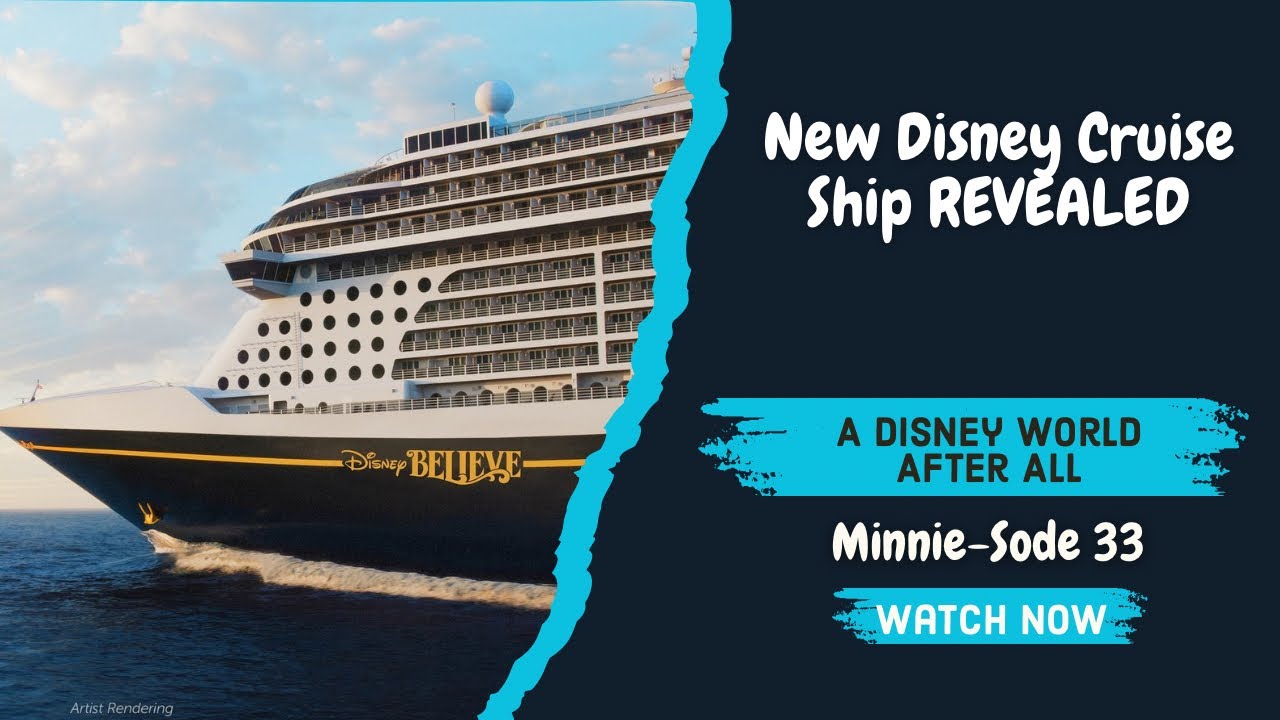 Disney Believe Announced! NEW Disney Cruise Ship Coming in 2027