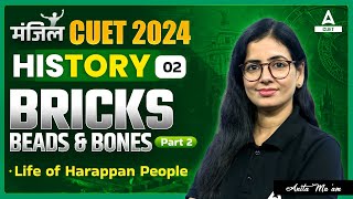 CUET 2024 History | Bricks Beads and Bones | Part 2 | By Anita Ma'am