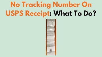 No Tracking Number On USPS Receipt: What To Do?