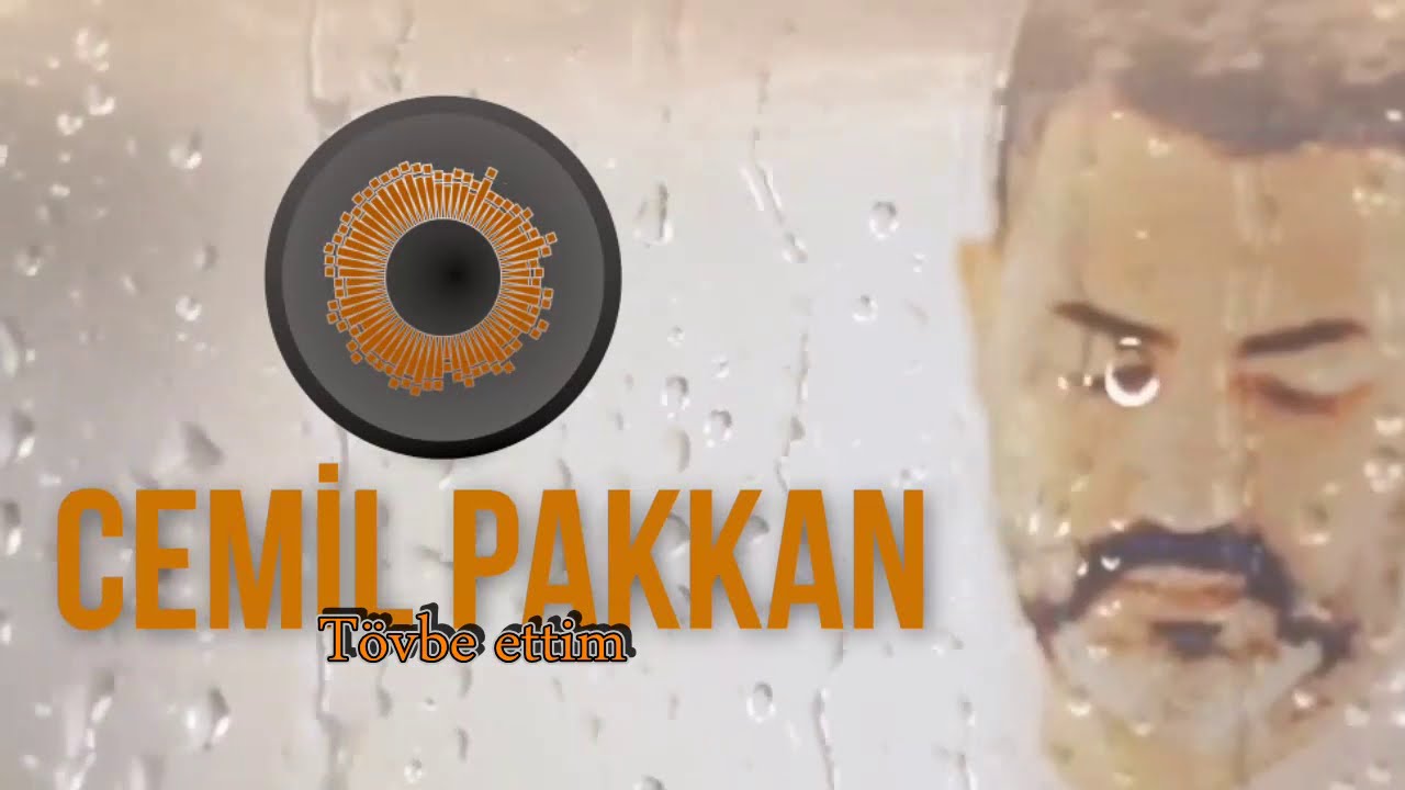 CEMİL PAKKAN Tövbe Ettim YouTube