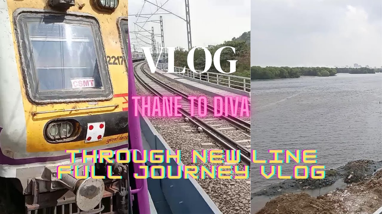 THANE TO DIVA JOURNEY | VLOG | THROUGH NEW LINE BETWEEN KALVA AND MUMBRA | CENTRAL RAILWAYS
