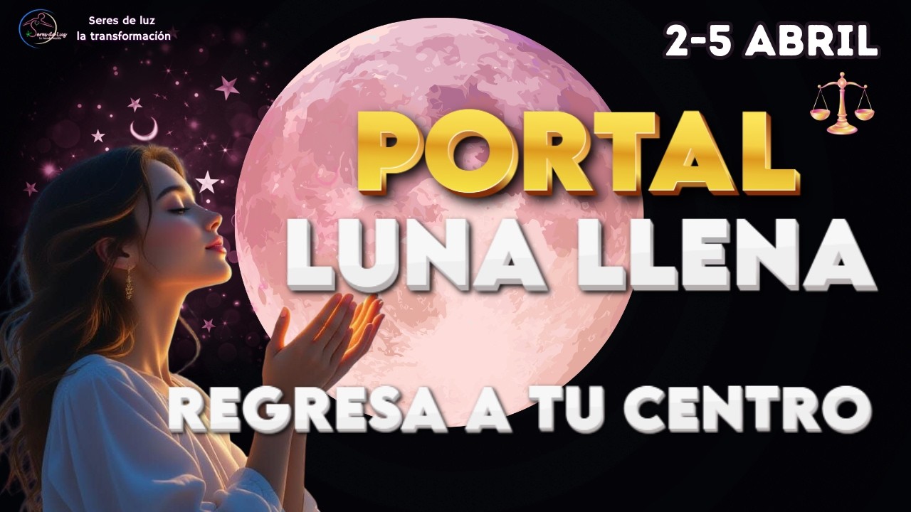 🌖LUNA LLENA EN LIBRA 2026 🌀PORTAL LUNA 2 ABRIL 🧙‍♂️MOMENTO DE ELEGIR ...