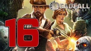 Deadfall Adventures Hard Playthrough - Part 16 - Mayan City Uber Mummy