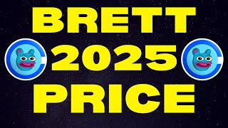 BRETT: 2025 Price Targets | Brett Meme Coin Bull Run Price Prediction