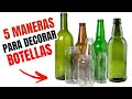 5 MANERAS INCREÍBLES Y DIFERENTES PARA DECORAR BOTELLAS DE VIDRIO