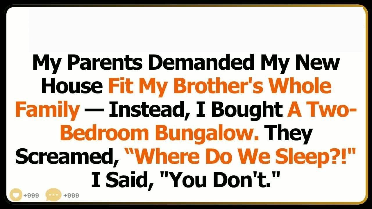 Mom Screamed “Where Do We Sleep？!” When I Refused to House My Brother’s Family in My New Home...