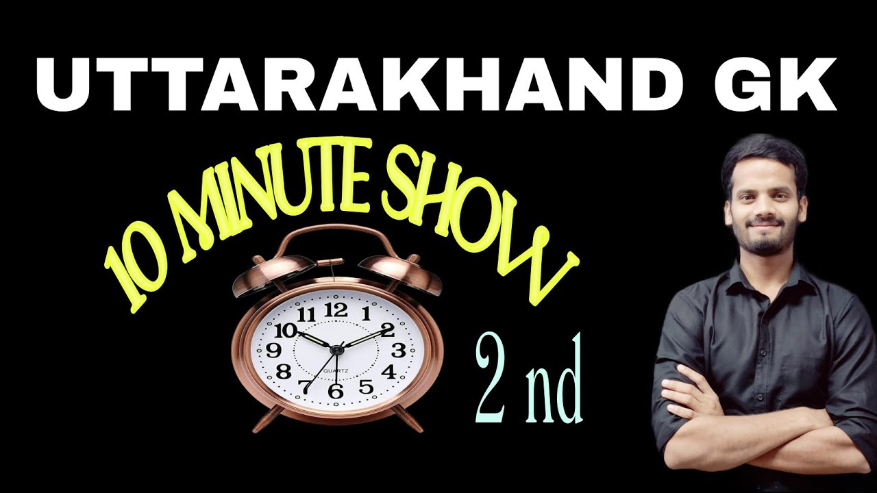 UTTARAKHAND GK 10 MINUTE SHOW || UTTARAKHAND MCQ 2 - YouTube