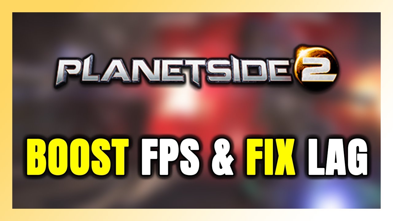 How to BOOST FPS and FIX LAG in PlanetSide 2! Optimization Guide