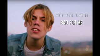 The Kid Laroi-Bad For Me Leaked