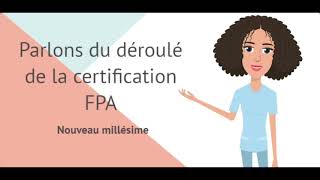 Déroulé de la certification TP FPA (nouveau millésime)