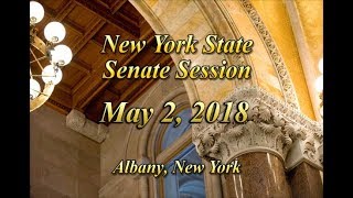 New York State Senate Session - 05/02/18