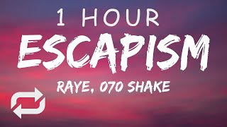 [1 HOUR 🕐 ] RAYE, 070 Shake - Escapism Sped Up (Lyrics)