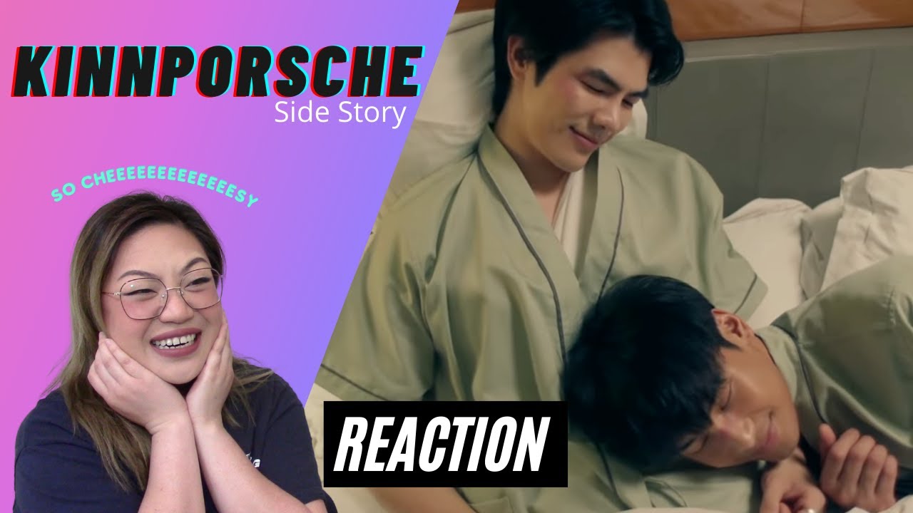[CHEESEY AND FLUFFY] KinnPorsche The Series Side Story Reaction