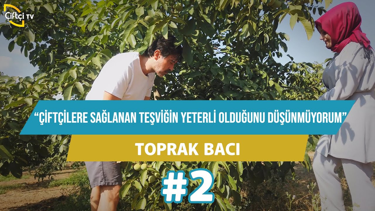“Çiftçilere Sağlanan Teşviğin Yeterli Olduğunu Düşünmüyorum” - Toprak Bacı (2. Kısım)