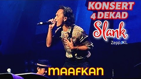 🔥SLANK - MAAFKAN..🔴 Live KONSERT 4 DEKAD SLANK.. Zepp KUALA LUMPUR..25Dec2022..