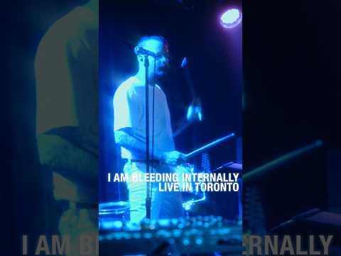 I Am Bleeding Internally (Live In Toronto)