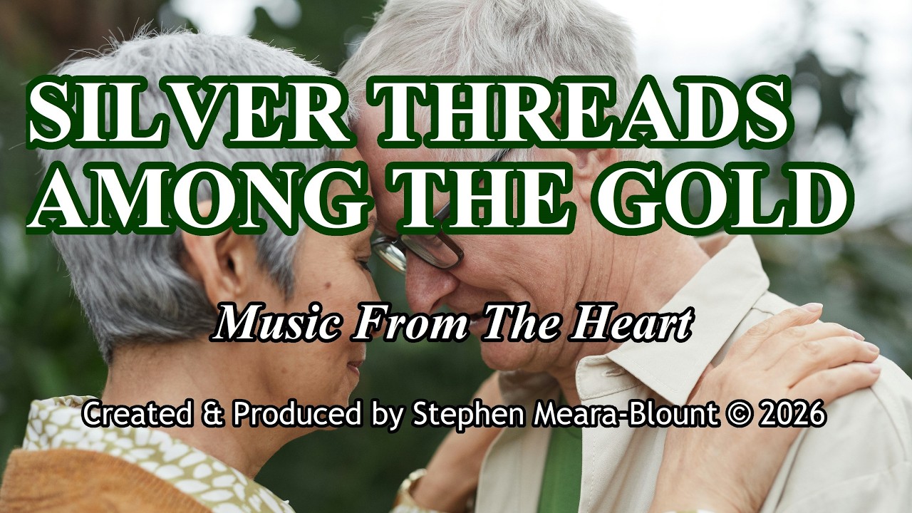 SILVER THREADS AMONG THE GOLD remixed/produced by STEPHEN MEARA-BLOUNT ...