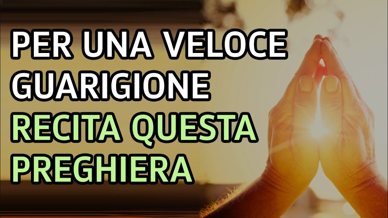 Preghiera Di Guarigione Fisica Preghiere Di Guarigione Potentissime La preghiera per chiedere una guarigione fisica allo Spirito Santo