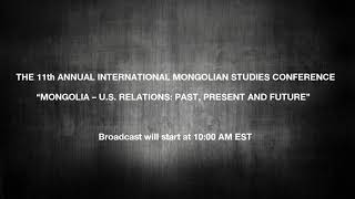 The 11th Annual International Mongolian Studies Conference - Day 2 - Part 1