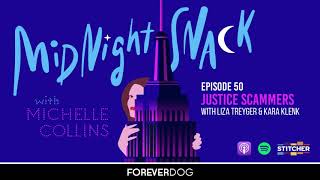 MIDNIGHT SNACK #50 "Justice Scammers" (Kara Klenk, Liza Treyger, Michelle Collins)