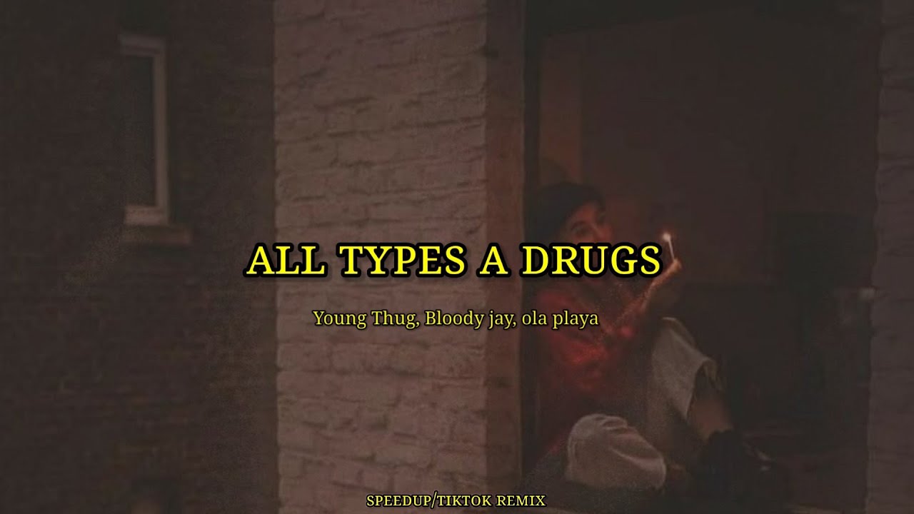 Hi Im Bloody Jay Im An Addict All Type a Drugs-Young Thug & Bloody Jay(Spedup Lyrics/TikTok Remix)Hey