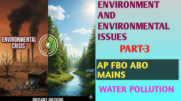 Environment and environmental issues part3/Ap FBO AFO MAINS/APPSC GROUP1 GROUP2 S&T/ WATER POLLUTION