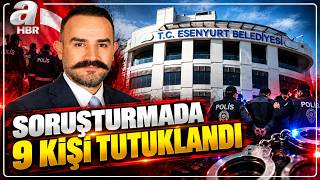 Esenyurt Belediye Başkan Yardımcısı Da Tutuklandı | A Haber