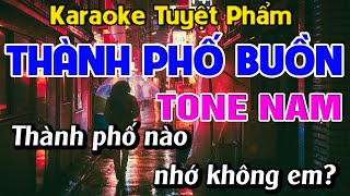 Thành Phố Buồn Karaoke Tone Nam - Tuyệt Phẩm Karaoke - Beat Dễ Hát