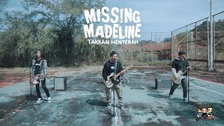 Missing Madeline - Takkan Menyerah