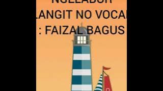 NGELABUR LANGIT NO VOCAL ( ORIGINAL FAIZAL BAGUS)