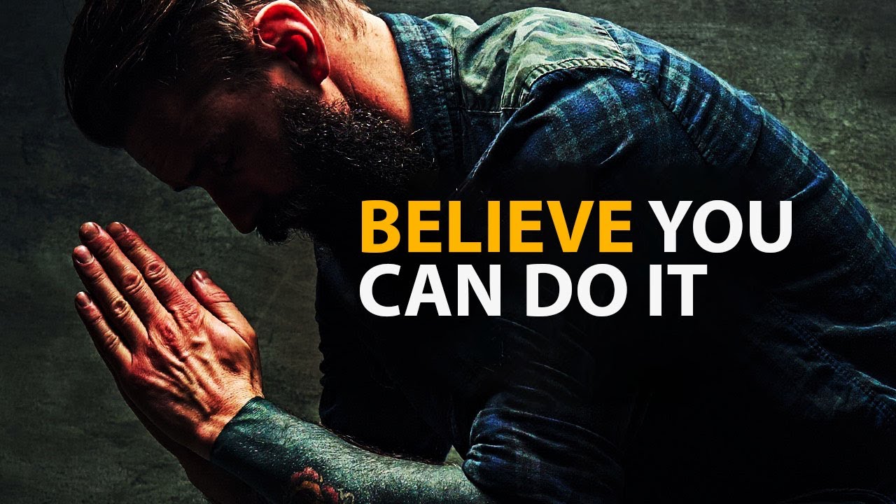 BELIEVE YOU CAN DO IT - Best Motivational Speech - YouTube