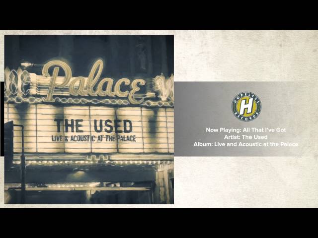 The Used - All That I've Got (Live and Acoustic) class=