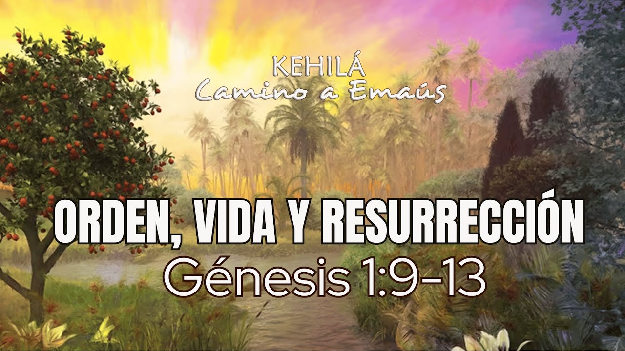 Génesis 1:9-13 | Orden, vida y resurrección