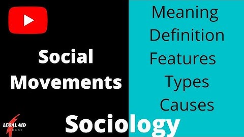 Social movements l Definition, Features, Types and Causes of Social Movements l Sociology for UPSC l