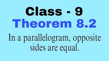 Class 9 Theorem 8.2 In a parallelogram, opposite sides are equal | Class 9 | Full Explanation #maths