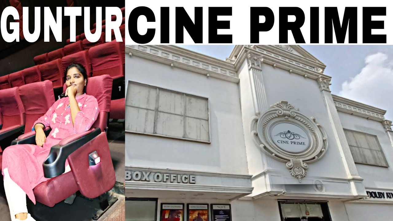 Guntur Cine prime theatre view best movie theatre in Guntur biggest