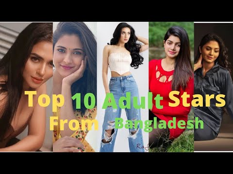 Top 10 Most Beautiful Adult Stars From Bangladesh 2022.#actress #model #moviestars#2021 #2022