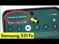Samsung S21 Fe 5G Emergency Calls Only | Samsung S21 Fe 5G Emergency Calls Only Problem Solution