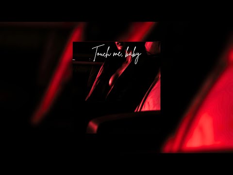 Touch Me, Baby | Dark R&B Mix