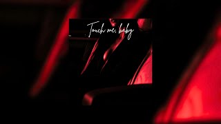 Touch Me, Baby | Dark R&B Mix
