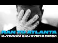Drake Future Ran To Atlanta DJ ROCCO DJ EVER B Remix 