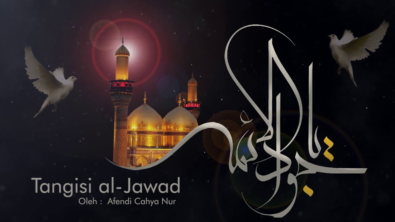 Tangisi al-Jawad Oleh :  Afendi Cahya Nur