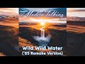 Modern Talking Wild Wild Water 85 Remake Version Mix