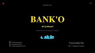 Banko Bir İş Hikayesi 4.Bölüm